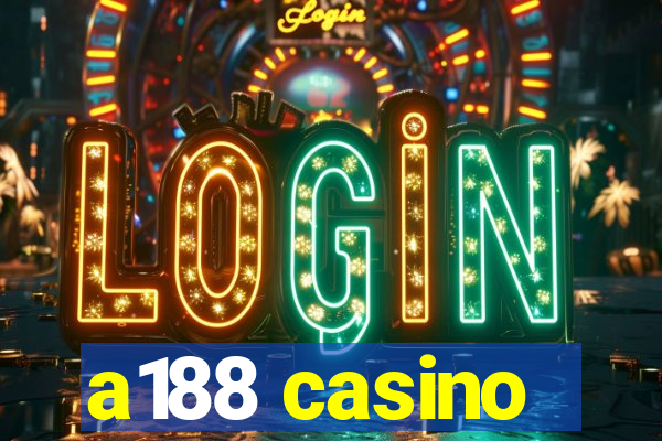 a188 casino